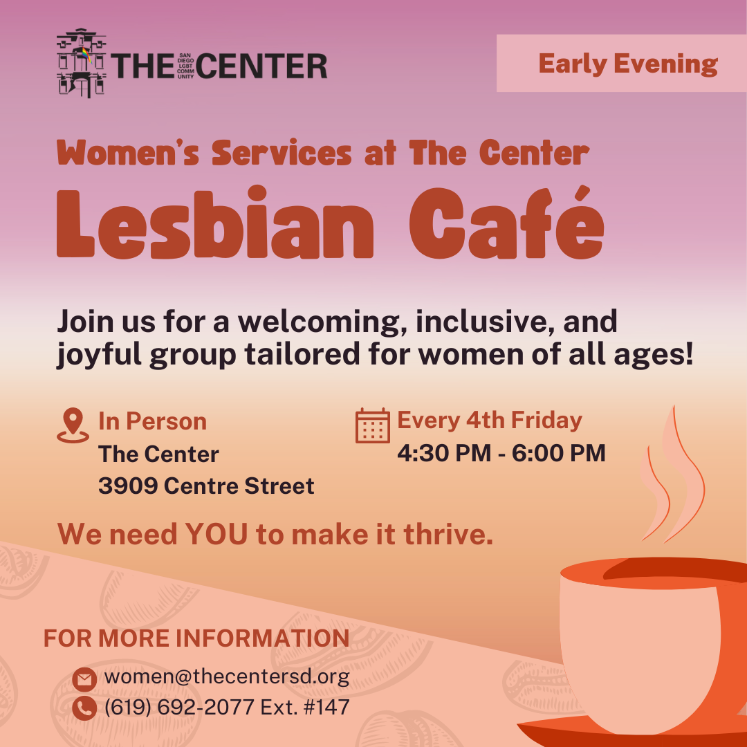 <a href="https://thecentersd.org/events/lesbian-cafe-early-evening">Learn more</a>