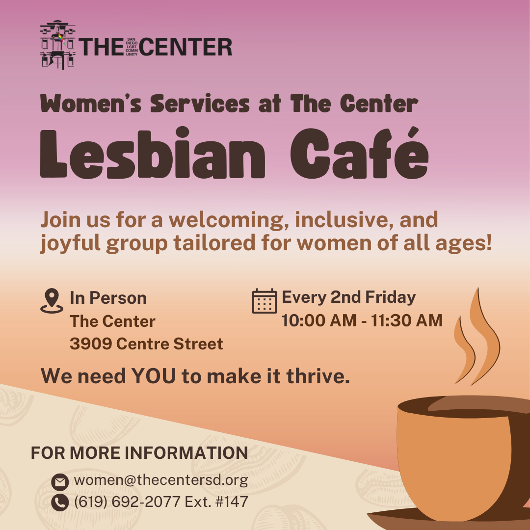 <a href="https://thecentersd.org/events/lesbian-cafe/">Learn more</a>