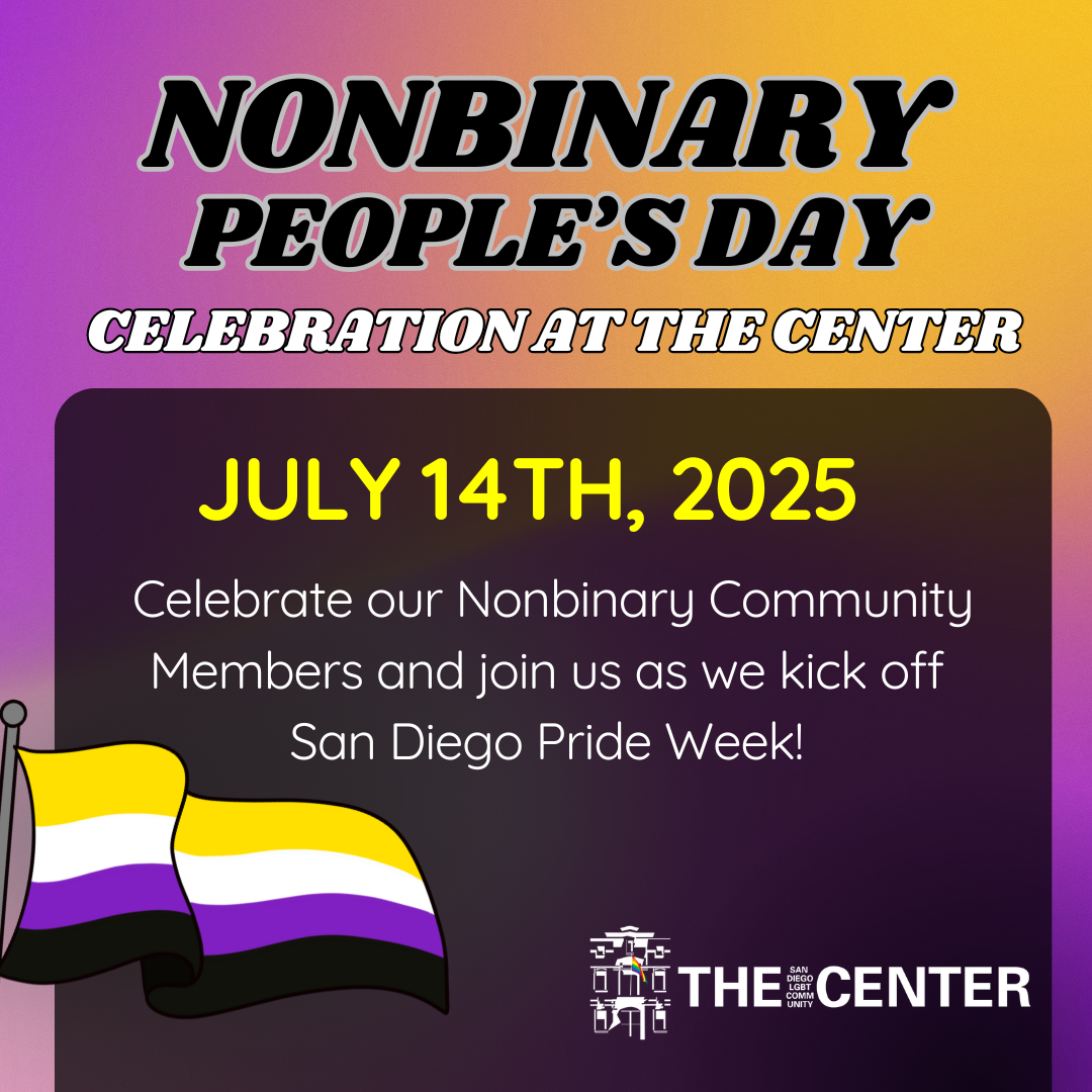<a href="https://thecentersd.org/events/nonbinary-peoples-day-2025/">More info</a>
